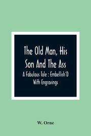 The Old Man, His Son And The Ass, Orne W.
