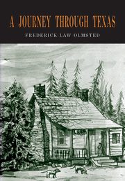 A Journey through Texas, Olmsted Frederick  Law