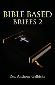 Bible Based Briefs 2, Galbicka Anthony