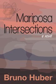 Mariposa Intersections, Huber Bruno