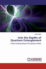 Into the Depths of Quantum Entanglement, Hainin Jonah