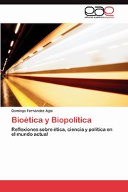 Biotica y Biopoltica, Fernndez Agis Domingo