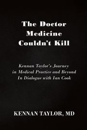 The Doctor Medicine Couldn't Kill, Taylor MD Kennan