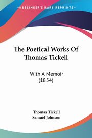 The Poetical Works Of Thomas Tickell, Tickell Thomas