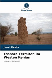 Essbare Termiten im Westen Kenias, Makila Jacob