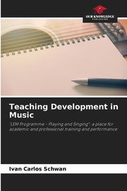 Teaching Development in Music, Schwan Ivan Carlos
