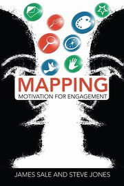 Mapping Motivation for Engagement, Sale James