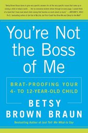 ksiazka tytu: You're Not the Boss of Me autor: Braun Betsy Brown