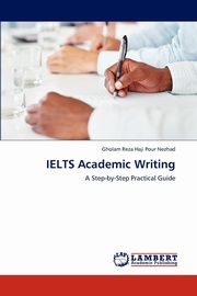 ksiazka tytu: Ielts Academic Writing autor: Haji Pour Nezhad Gholam Reza