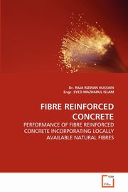 FIBRE REINFORCED CONCRETE, HUSSAIN Dr. RAJA RIZWAN