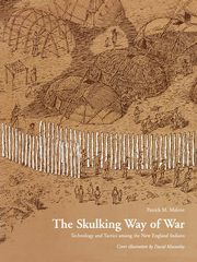 The Skulking Way of War, Malone Patrick M.