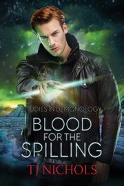 Blood for the Spilling, Nichols T J