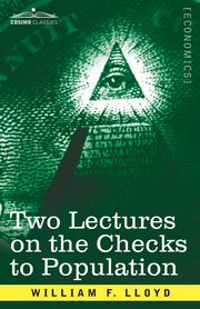 Two Lectures on the Checks to Population, Lloyd William F.