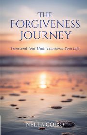ksiazka tytu: The Forgiveness Journey autor: Coiro Nella