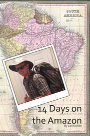 14 Days on the Amazon, Eschler Carl