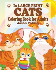 Cats Coloring Book for Adults ( In Large Print), Potash Jason