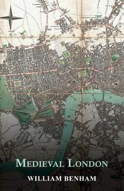 Medieval London, Benham William