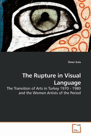 ksiazka tytu: The Rupture in Visual Language autor: Kula mr
