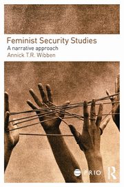 Feminist Security Studies, Wibben Annick T. R.