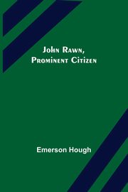 John Rawn, Prominent Citizen, Hough Emerson