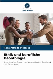 Ethik und berufliche Deontologie, Mechio Rosa Alfredo