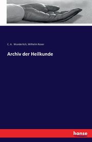 Archiv der Heilkunde, Wunderlich C. A.