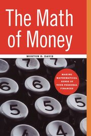 The Math of Money, Davis Morton D.