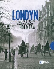 ksiazka tytu: Londyn w czasach Sherlocka Holmesa autor: Kaplan Krystyna