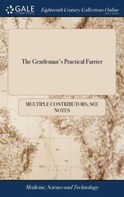 ksiazka tytu: The Gentleman's Practical Farrier autor: Multiple Contributors See Notes