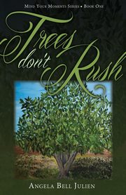 Trees Don't Rush, Bell Julien Angela