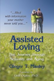 Assisted Loving, Manley Ginger T.