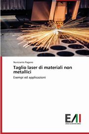 Taglio laser di materiali non metallici, Pagano Nunziante