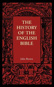 The History of the English Bible, Brown John