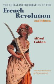 The Social Interpretation of the French Revolution, Cobban Alfred