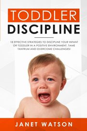 Toddler Discipline, Watson Janet