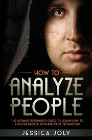 ksiazka tytu: How to Analyze People autor: Joly Jessica