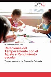 Relaciones del Temperamento con el Ajuste y Rendimiento escolar, Fernndez Vilar Mara Angeles