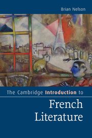 The Cambridge Introduction to French Literature, Nelson Brian