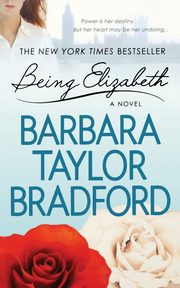 BEING ELIZABETH, BRADFORD BARBARA TAYLOR