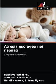 Atresia esofagea nei neonati, Ergashev Bakhtiyor