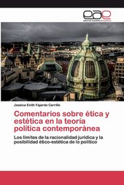 Comentarios sobre tica y esttica en la teora poltica contempornea, Fajardo Carrillo Jessica Enith