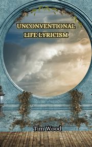Unconventional Life Lyricism, Wood Tim