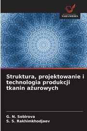 Struktura, projektowanie i technologia produkcji tkanin aurowych, Sobirova G. N.