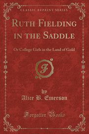 ksiazka tytu: Ruth Fielding in the Saddle autor: Emerson Alice B.