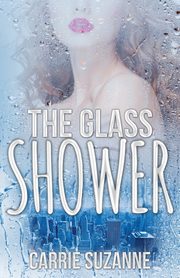 The Glass Shower, Suzanne Carrie