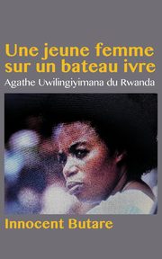 Une jeune femme sur un bateau ivre, Butare Innocent