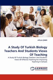 A Study Of Turkish Biology Teachers And Students Views Of Teaching, ?MER AT?LLA