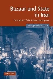 Bazaar and State in Iran, Keshavarzian Arang