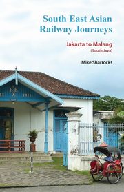 ksiazka tytu: South East Asian Railway Journeys autor: Sharrocks Mike