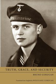 ksiazka tytu: Truth, Grace, and Security autor: Corduan Bruno